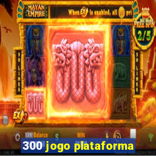 300 jogo plataforma